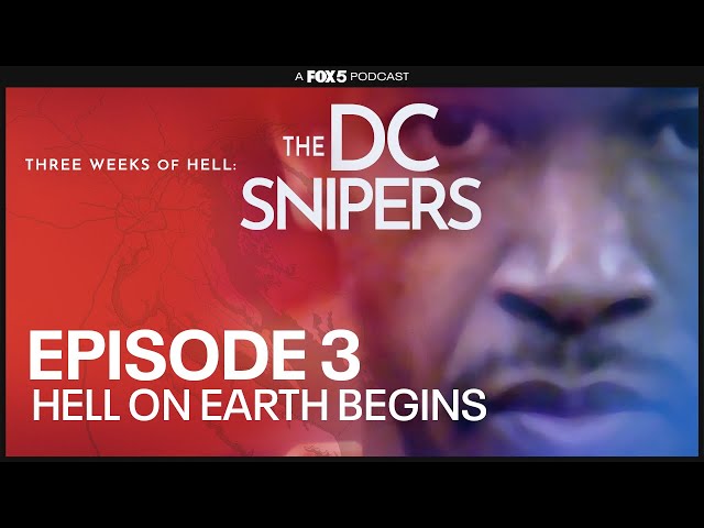 The DC Snipers Podcast | Hell on Earth Begins - Episode 3 | FOX 5 DC